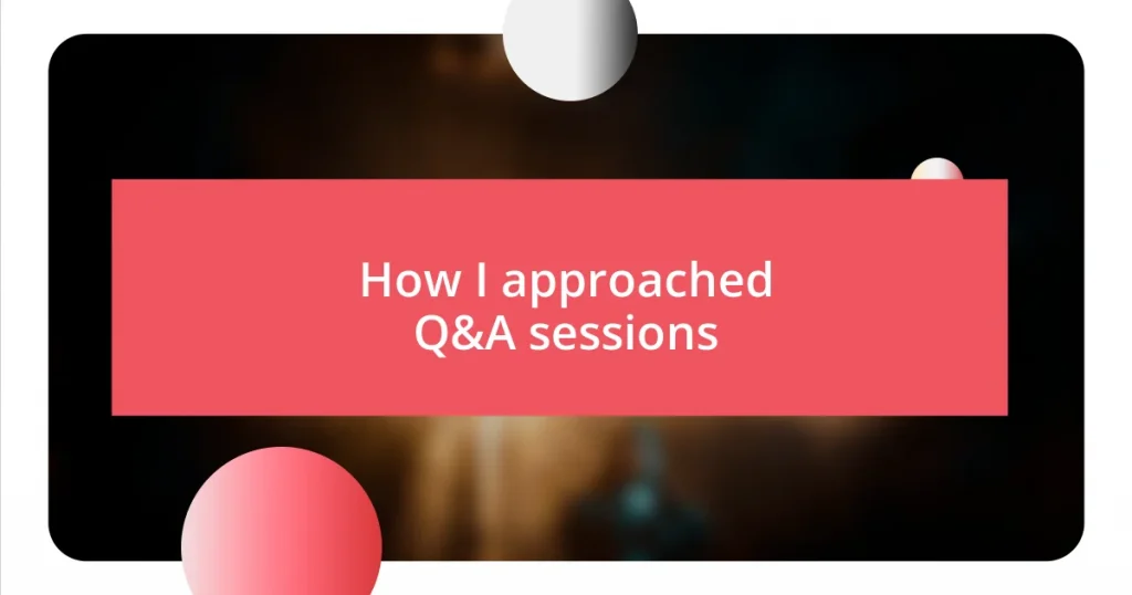 How I approached Q&A sessions