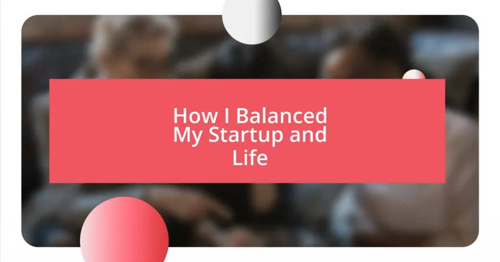 How I Balanced My Startup and Life