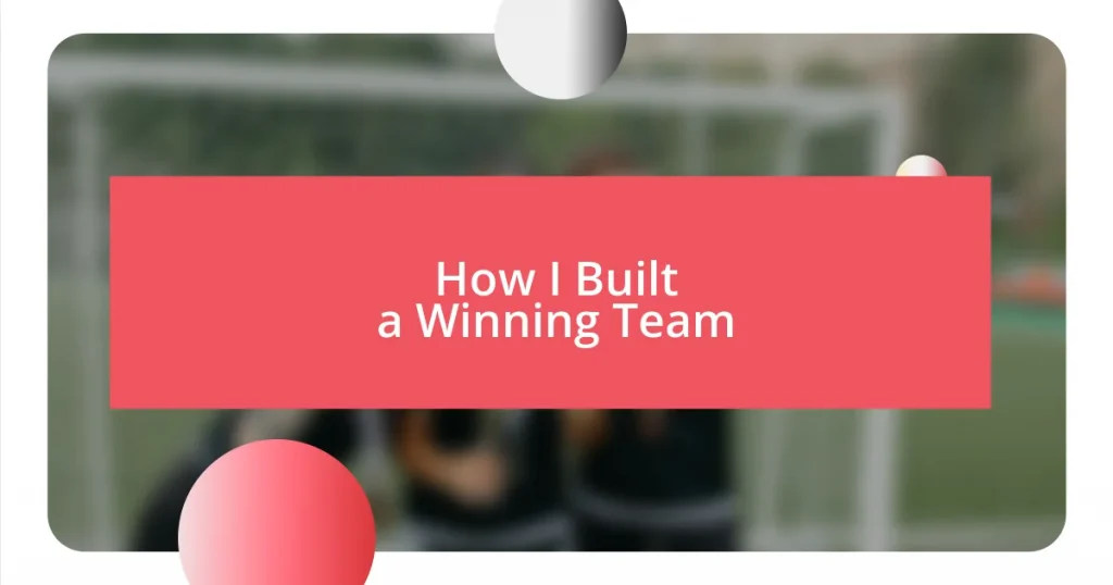 How I Built a Winning Team