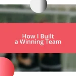 How I Built a Winning Team