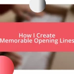 How I Create Memorable Opening Lines