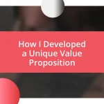 How I Developed a Unique Value Proposition