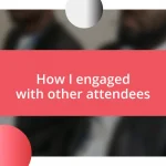 How I engaged with other attendees