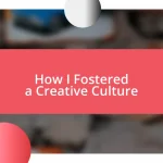 How I Fostered a Creative Culture