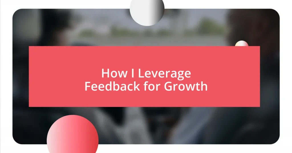 How I Leverage Feedback for Growth