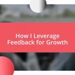 How I Leverage Feedback for Growth