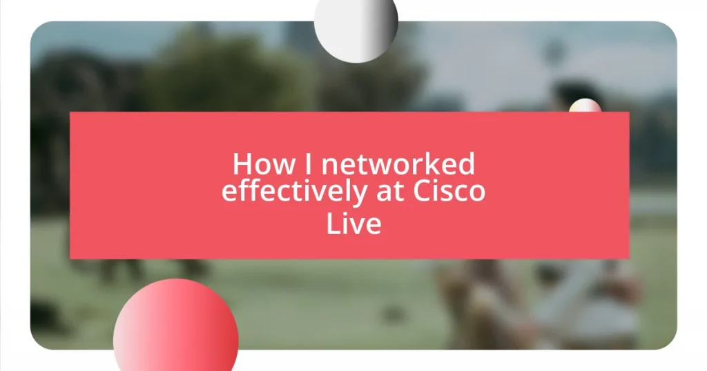 How I networked effectively at Cisco Live