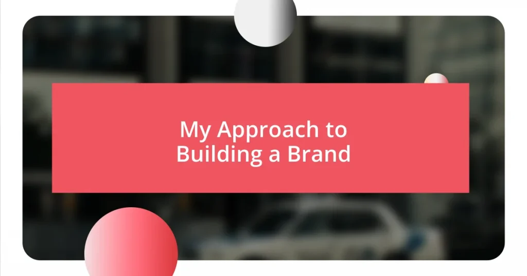 My Approach to Building a Brand