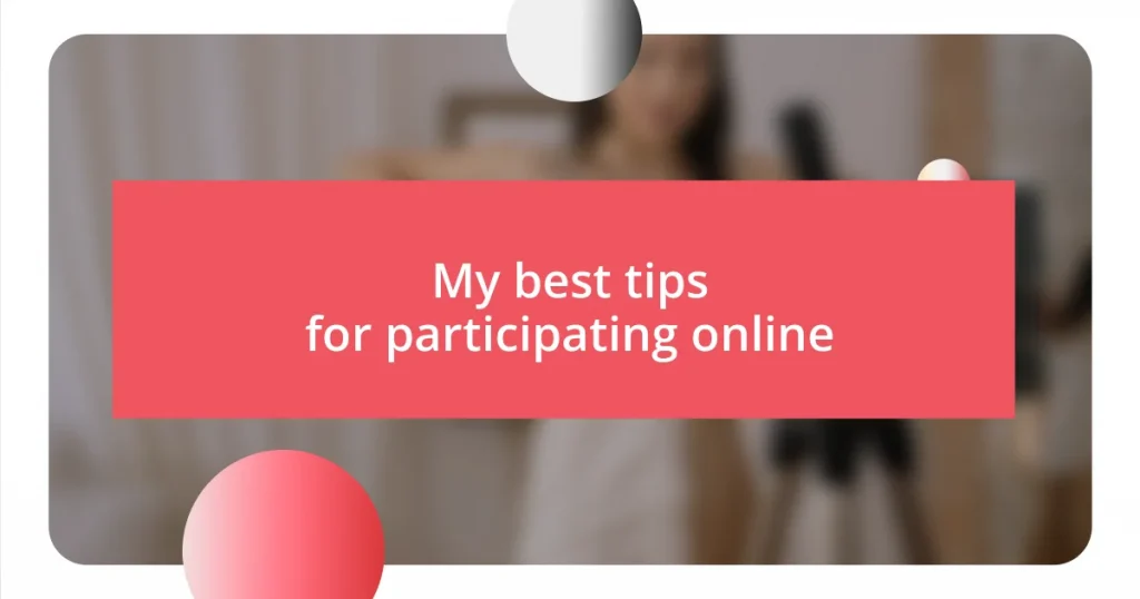 My best tips for participating online