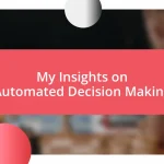 My Insights on Automated Decision Making