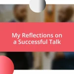 My Reflections on a Successful Talk