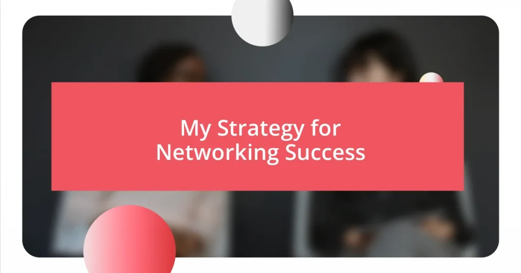 My Strategy for Networking Success