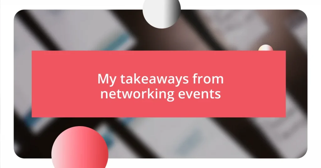 My takeaways from networking events