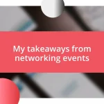 My takeaways from networking events