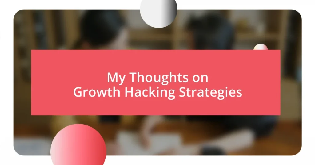 My Thoughts on Growth Hacking Strategies