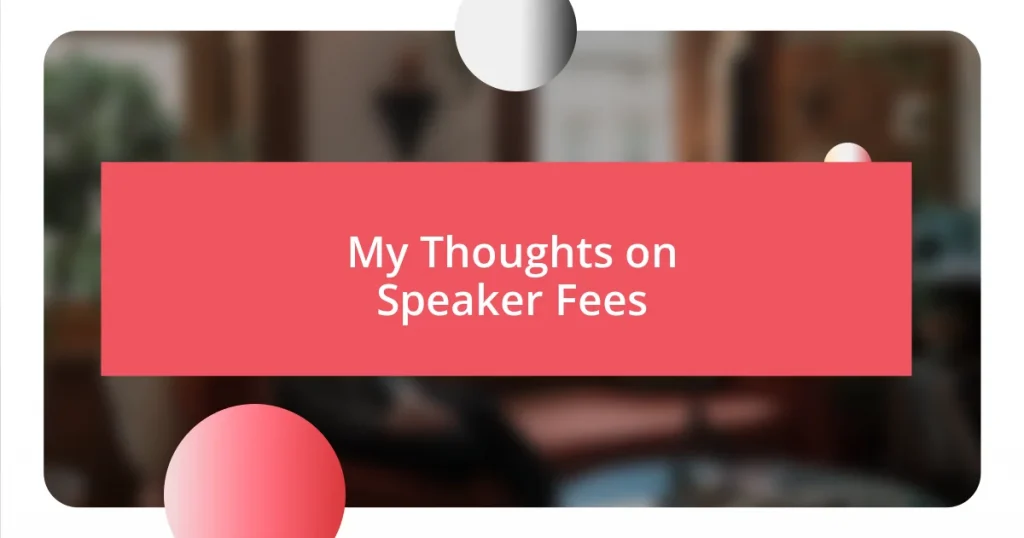 My Thoughts on Speaker Fees