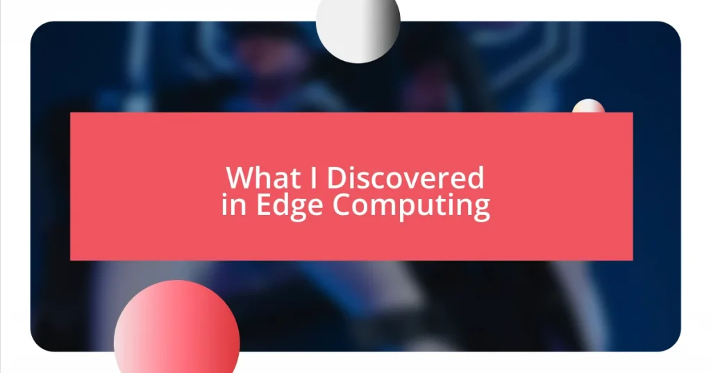 What I Discovered in Edge Computing