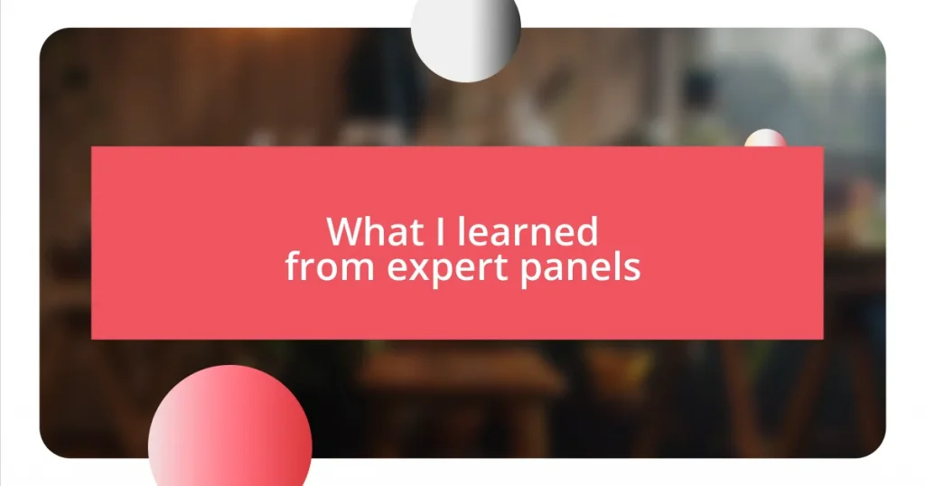 What I learned from expert panels