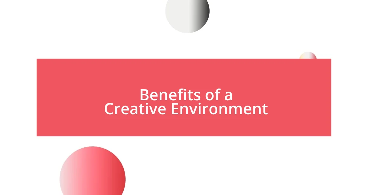 Benefits of a Creative Environment